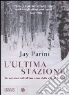 L'ultima stazione libro di Parini Jay