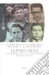 Lupara Nera. La guerra segreta alla democrazia in Italia (1943-1947) libro