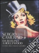 Da Berlino a Hollywood. La voce dell'angelo azzurro. Con CD Audio