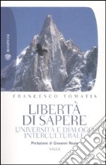 Libertà di sapere. Università e dialogo interculturale libro