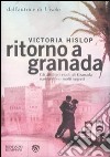 Ritorno a Granada libro di Hislop Victoria