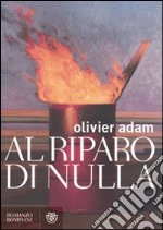 Al riparo di nulla libro