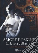 Amore e Psiche. La favola dell'anima. Ediz. illustrata libro