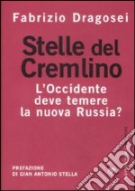 Stelle del Cremlino. L'Occidente deve temere la nuova Russia?