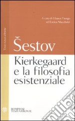 Kierkegaard e la filosofia esistenziale. Testo russo a fronte libro