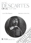 Opere 1637-1649. Testo francese e latino a fronte. Ediz. multilingue libro di Cartesio Renato Belgioioso G. (cur.)