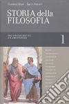 Storia della filosofia dalle origini a oggi. Vol. 1: Dai presocratici ad Aristotele libro