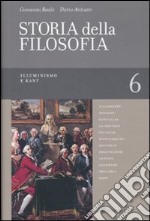 Storia della filosofia dalle origini a oggi. Vol. 6: Illuminismo e Kant libro