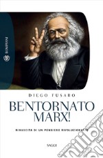 Bentornato Marx! Rinascita di un pensiero rivoluzionario libro