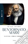 Bentornato Marx! Rinascita di un pensiero rivoluzionario libro