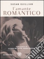 L'amante romantico. La gioia del sesso libro