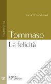 La felicità. Testo latino a fronte libro