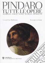 Tutte le opere: Olimpiche-Pitiche-Nemee-Istmiche-Frammenti. Testo greco a fronte libro