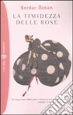 La Timidezza delle rose libro