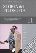 Storia della filosofia dalle origini a oggi. Vol. 11: Scienza, epistemologia e filosofi americani del XX secolo libro