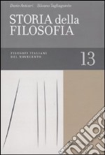 Storia della filosofia dalle origini a oggi. Vol. 13: Filosofi italiani del Novecento