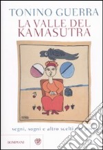 La valle del Kamasutra. Segni, sogni e altro scelti dal poeta libro