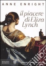 Il Piacere di Eliza Lynch libro