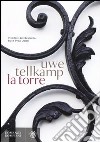 La torre libro di Tellkamp Uwe