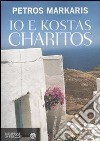 Io e Kostas Charìtos libro