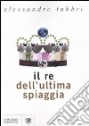 Il re dell'ultima spiaggia libro