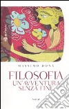 Filosofia. Un'avventura senza fine libro