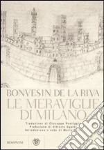 Le meraviglie di Milano. Testo latino a fronte. Ediz. illustrata libro