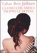 L'uomo che amava troppo le donne libro