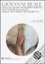 Per una nuova interpretazione di Platone alla luce delle «Dottrine non scritte» libro