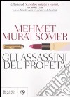 Gli assassini del profeta libro di Somer Mehmet Murat