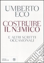 Costruire il nemico e altri scritti occasionali libro