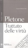 Trattato sulle virtù. Testo greco a fronte libro di Gemisto Pletone Giorgio Neri M. (cur.)