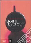 Morti e sepolti libro