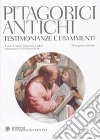 Pitagorici antichi. Testimonianze e frammenti. Testo greco a fronte libro di Timpanaro Cardini M. (cur.)