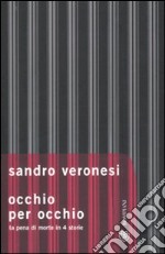 Occhio per occhio. La pena di morte in 4 storie libro