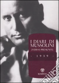 I diari di Mussolini (veri o presunti). 1939 libro