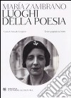 Luoghi della poesia. Testo spagnolo a fronte libro