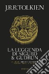La leggenda di Sigurd e Gudrun. Testo inglese a fronte libro