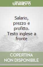 Salario, prezzo e profitto. Testo inglese a fronte