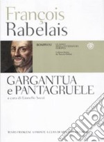 Gargantua e Pantagruel. Testo francese a fronte libro