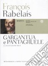 Gargantua e Pantagruel. Testo francese a fronte libro