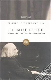 Il mio Liszt. Considerazioni di un interprete