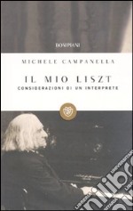 Il mio Liszt. Considerazioni di un interprete