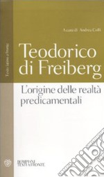 L'origine delle realtà predicamentali. Testo latino a fronte