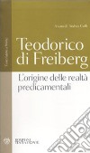 L'origine delle realtà predicamentali. Testo latino a fronte libro