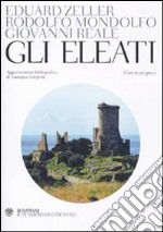 Gli Eleati. Testo greco a fronte libro