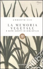 La memoria vegetale e altri scritti di bibliofilia libro