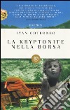 La kryptonite nella borsa libro