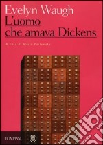 L'uomo che amava Dickens e altri racconti libro