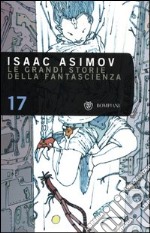 Le grandi storie della fantascienza. Vol. 17 libro